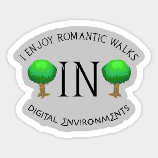 I Enjoy Romantic Walks In Digital Environments Sticker